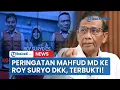 Peringatan Mahfud MD ke Roy Suryo dkk, Terbukti!