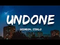 Download Lagu Desmeon - Undone (feat. Steklo)(Lyrics) MP3