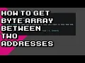 Getting Byte Array Between Two Addresses Step-by-Step Guide