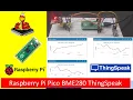 Demo Raspberry Pi Pico send BME280 Readings to ThingSpeak