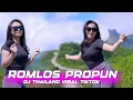 Download Lagu DJ ROMLOS PROPUN THAILAND VIRAL TIKTOK
