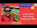 Grocery tour - Park to Shop formerly Assi Plaza