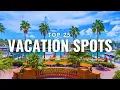 25 Best Vacation Spots To Visit Around The World Travel 2025