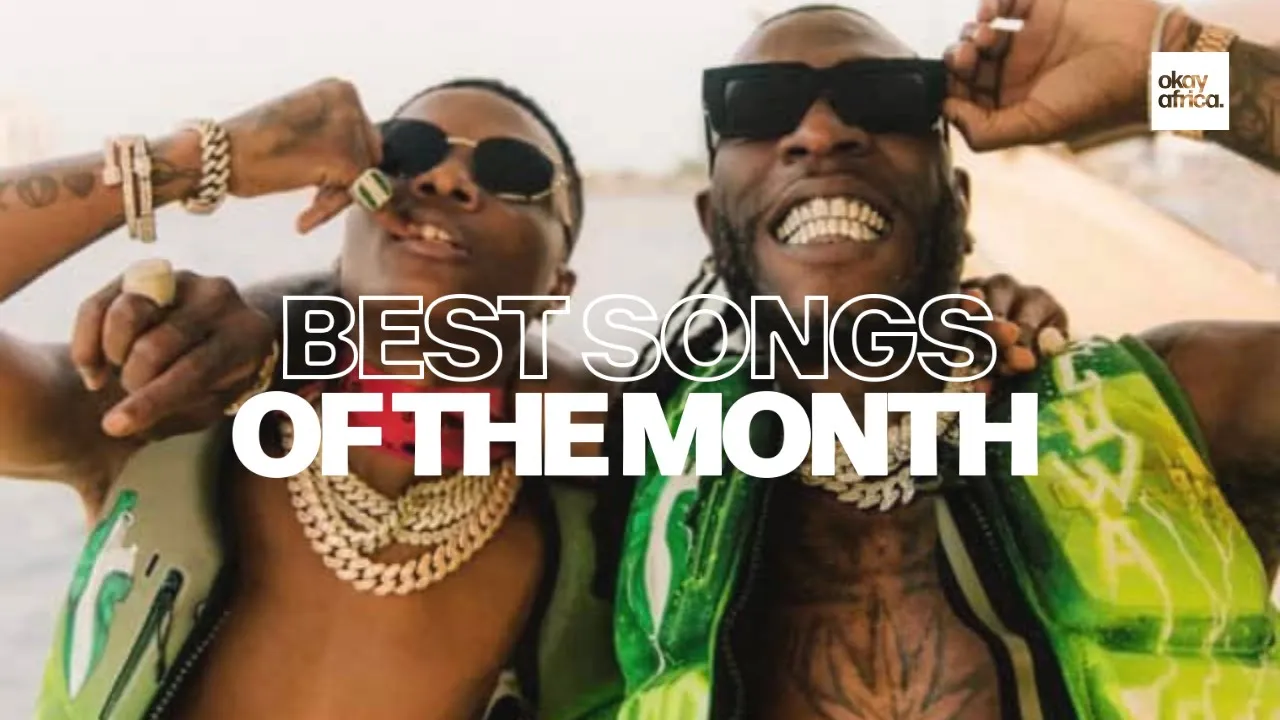 Best Songs of the Month (January): Burna Boy x Wizkid, Alikiba, Ayra Starr x Ckay and More!