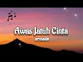 Download Lagu Awas Jatuh Cinta || Armada || [LIRIK]