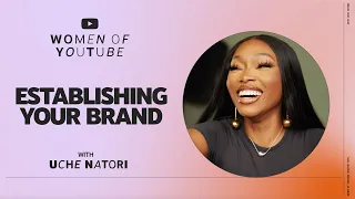 Establishing Your Personal Brand with @Uchjn  #WomenofYouTube