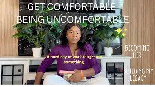 Getting Comfortable Being Uncomfortable My Becoming Season