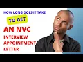 NVC Interview Appointment When Can You Expect to Receive Your Letter