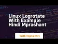 Linux logrotate with example hindi mprashant