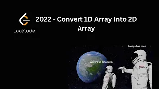 Convert 1D Array Into 2D Array - Leetcode 2022