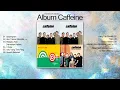 Lagu The Best of Collection Album Caffeine