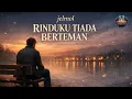 Lagu Jelmol – Rinduku Tiada Berteman | Lagu Galau Cinematic Melayu Penuh Rindu