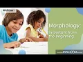 Morphology Important from the Beginning