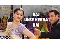 Aaj Unse kehna Hai Full Song (Audio) | Prem Ratan Dhan Payo | Salman Khan, Sonam Kapoor