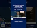 Jamie Dimon Deeply frustrated with policies in America that set us back