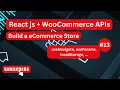 React js Store with WooCommerce API WordPress with React js React Basics - VIII
