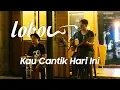 Download Lagu Lobow - Kau Cantik Hari Ini (Live Cover By Minggu Sore)