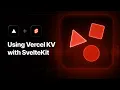 Using Vercel KV with SvelteKit