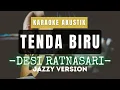 Lagu TENDA BIRU - DESI RATNASARI ( KARAOKE AKUSTIK JAZZY VERSION )