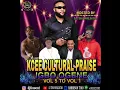 Download Lagu KCEE CULTURAL PRAISE VOL5 TO VOL1/IGBO BEST OGENE MIXTAPE FT CHIEF ONYENZE HOSTED BY DJ TINO .