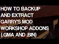 How To Backup and Extract Garry s Mod Workshop Addons GMA and BIN 2024