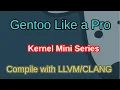 Gentoo Like a Pro - Compile a Kernel with