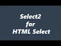 Customize HTML Select tag with Select2
