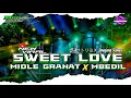 Download Lagu DJ SWEET LOVE MIDLE GRANAT MBEDIL MBEDIL X PARTY || VIRAL TIK TOK COCOK GAWE  NULUP SOUND  TONGGOMU