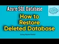 How to Restore Deleted Azure Sql Database Via Azure Portal Restore Deleted DB to Deletion Time
