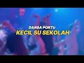 Download Lagu DANSA PORTU || KECIL SU SEKOLAH - REMIX 2025