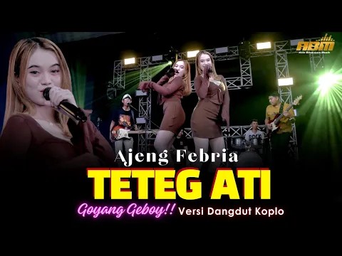 Download MP3 Ajeng Febria - TETEG ATI ( Dangdut Koplo Version )