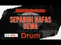 Download Lagu Separuh Nafas - Dewa No Drum / Drumless