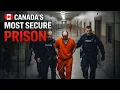 Inside Canada s Most Secure Prison Locked Away for Life Full Prison Documentary