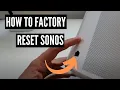 Factory Reset Sonos