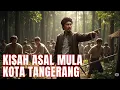 Lagu KISAH ASAL USUL KOTA TANGERANG