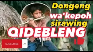 Download Dongeng wa'kepoh Sirawing Qidebleng MP3