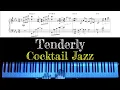 Download Lagu Tenderly - Cocktail Jazz Piano Arrangement with Sheet Music by Jacob Koller
