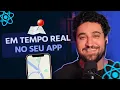 Manipulando localizacao no maps em TEMPO REAL c React Native