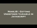 NodeJS Getting Undefined Variable in Javascript