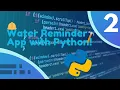 Project 2 How to Make A Drink Water Notification App with just 15 lines of Python