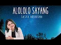 ALOLOLO SAYANG - SASYA ARKHISNA (LIRIK)