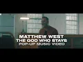 Matthew West - The God Who Stays Pop-Up