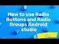 How to use Radio Buttons Radio Group in Android Studio