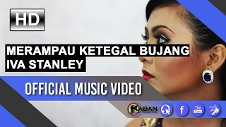 Download Merampau Ketegal Bujang by Iva Stanley (Official Music Video) MP3