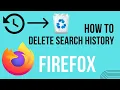 How to Fully Delete Search History In Firefox Easy 2024