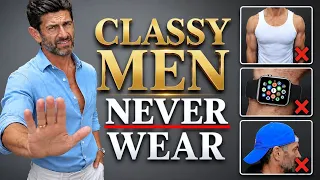 25 Items a Classy Man NEVER Wears