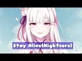 Re:Zero Ed 2-Stay Alive (Nightcore)
