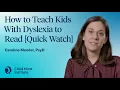 How to Teach Kids With Dyslexia to Read Quick Watch Child Mind Institute