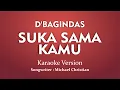 Lagu D'Bagindas - Suka Sama Kamu ( Karaoke Version)