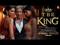 Lagu KING - Official Trailer | Shah Rukh Khan, Suahan Khan, Deepika Padukone, Abhishek Bachchan | In 2025